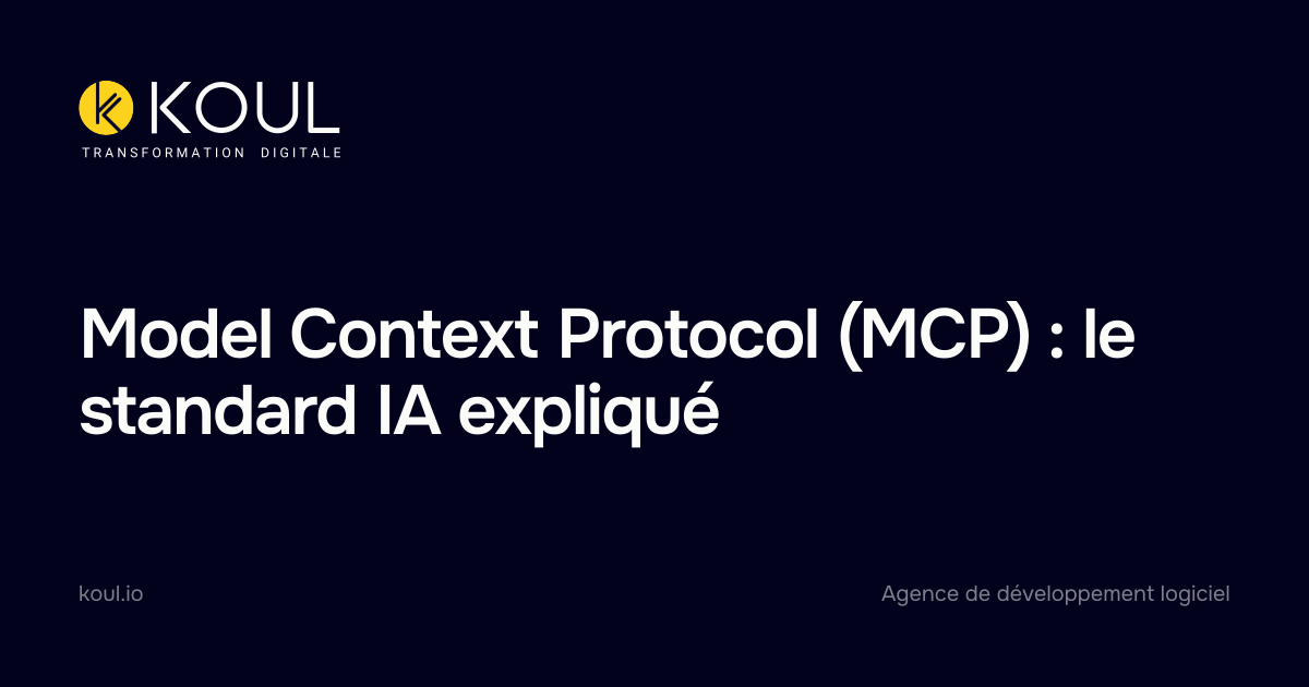 Model Context Protocol (MCP) : le standard IA expliqué - Koul