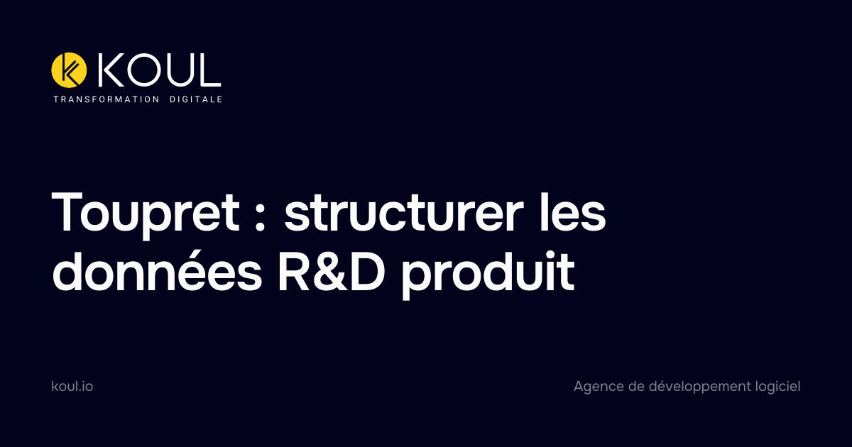 Toupret : structurer les données R&D produit - Koul